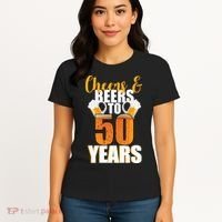 50th Birthday Cheers & Beers To 50 Years Women's T-Shirt thumb 4