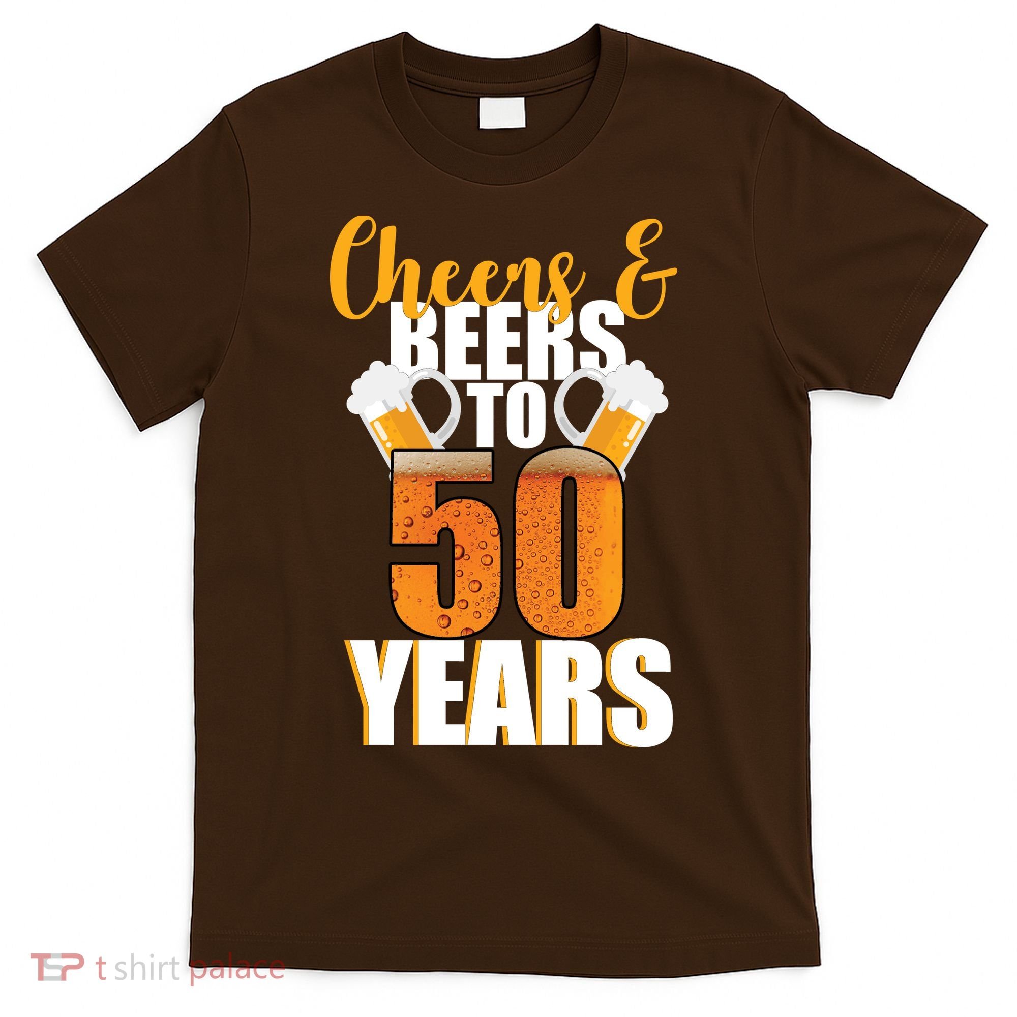 50th Birthday Cheers & Beers To 50 Years T-Shirt