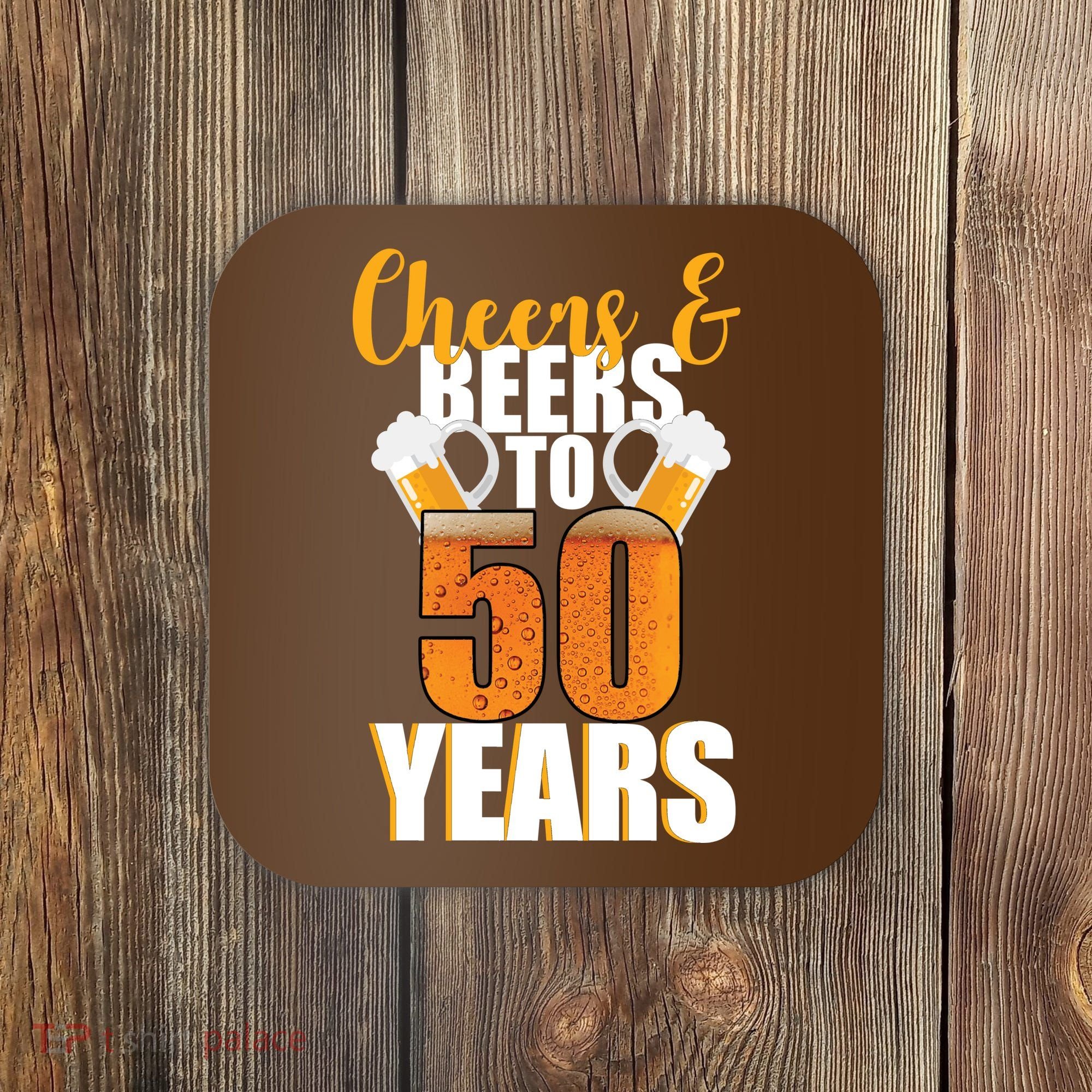 50th Birthday Cheers & Beers To 50 Years Coaster