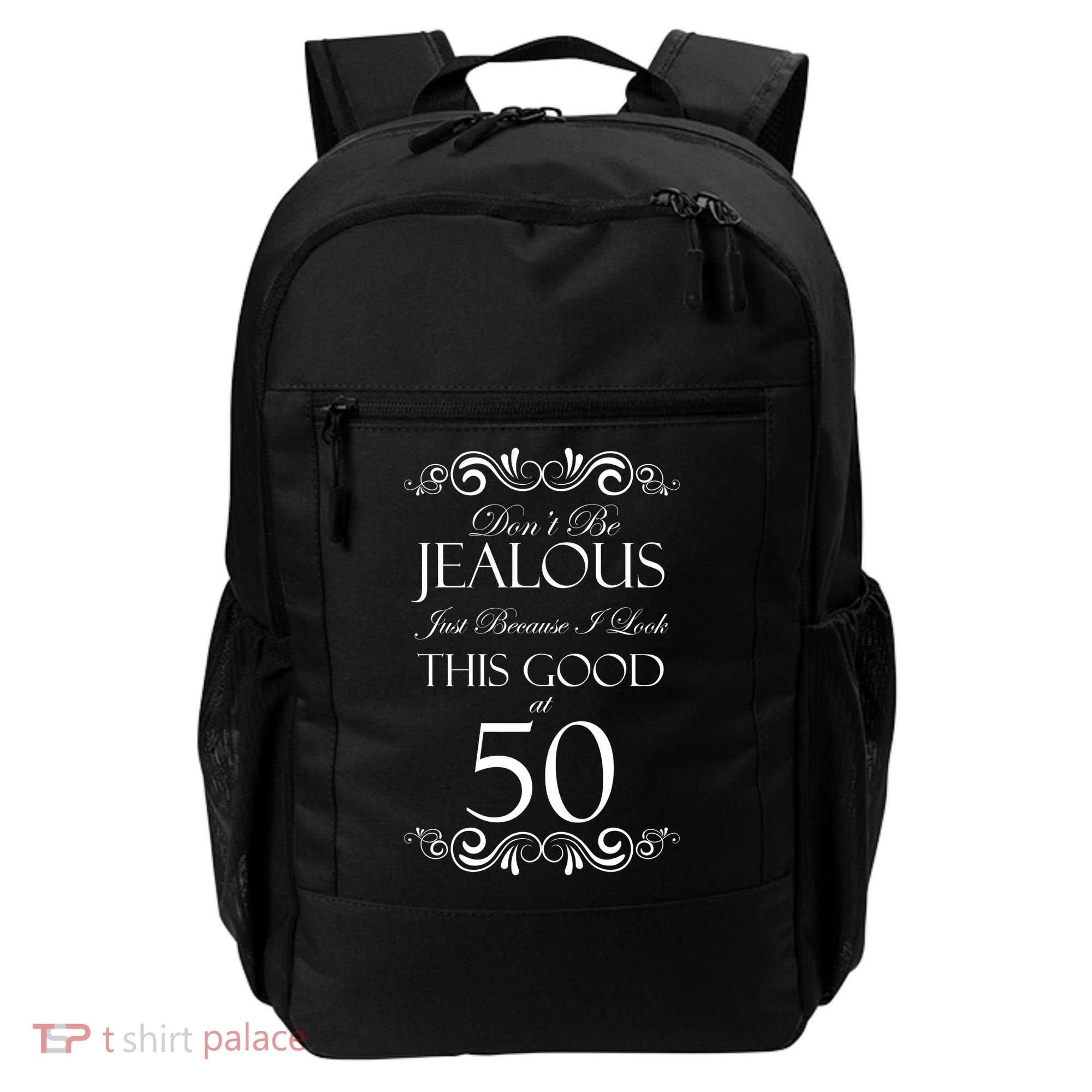 50th Birthday: Don't Be Jealous Just Because I Look This Good At 50 Backpack