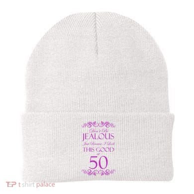 50th Birthday: Don't Be Jealous Just Because I Look This Good At 50 Beanie