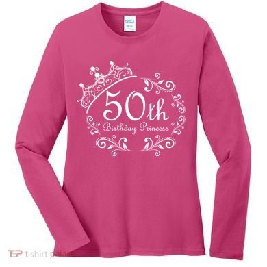 50th Birthday Princess Women's Long Sleeve Shirt
