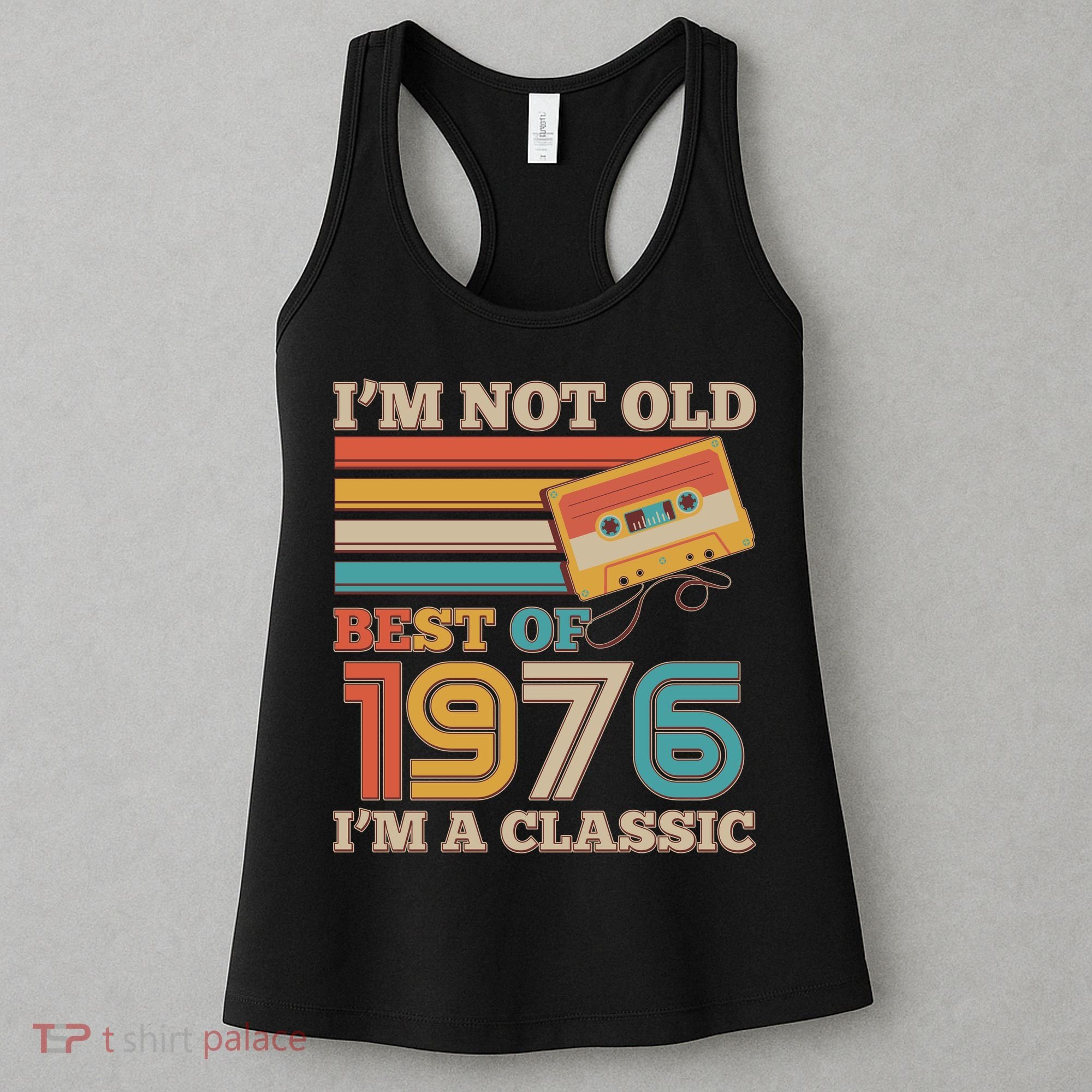 50th 1976 Birthday Retro I'm Not Old I'm A Classic Best Of Cassette Tape  Women's Tank Top