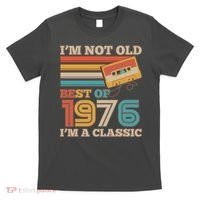 50th 1976 Birthday Retro I'm Not Old I'm A Classic Best Of Cassette Tape  T-Shirt thumb 0