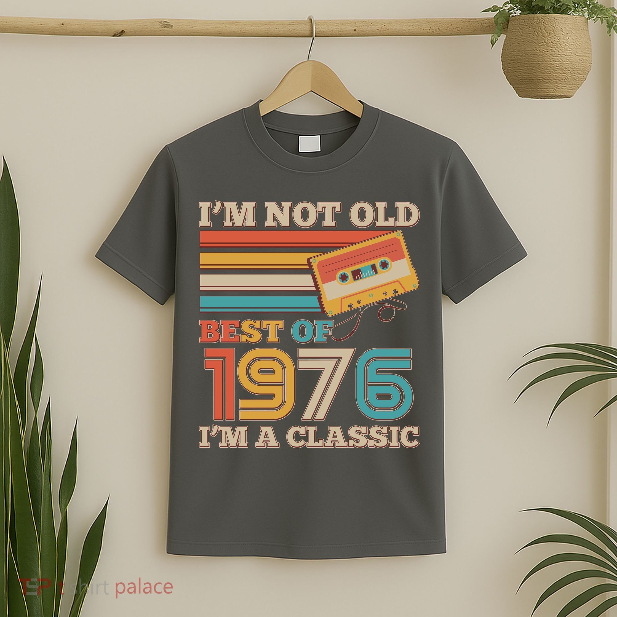 50th 1976 Birthday Retro I'm Not Old I'm A Classic Best Of Cassette Tape  T-Shirt