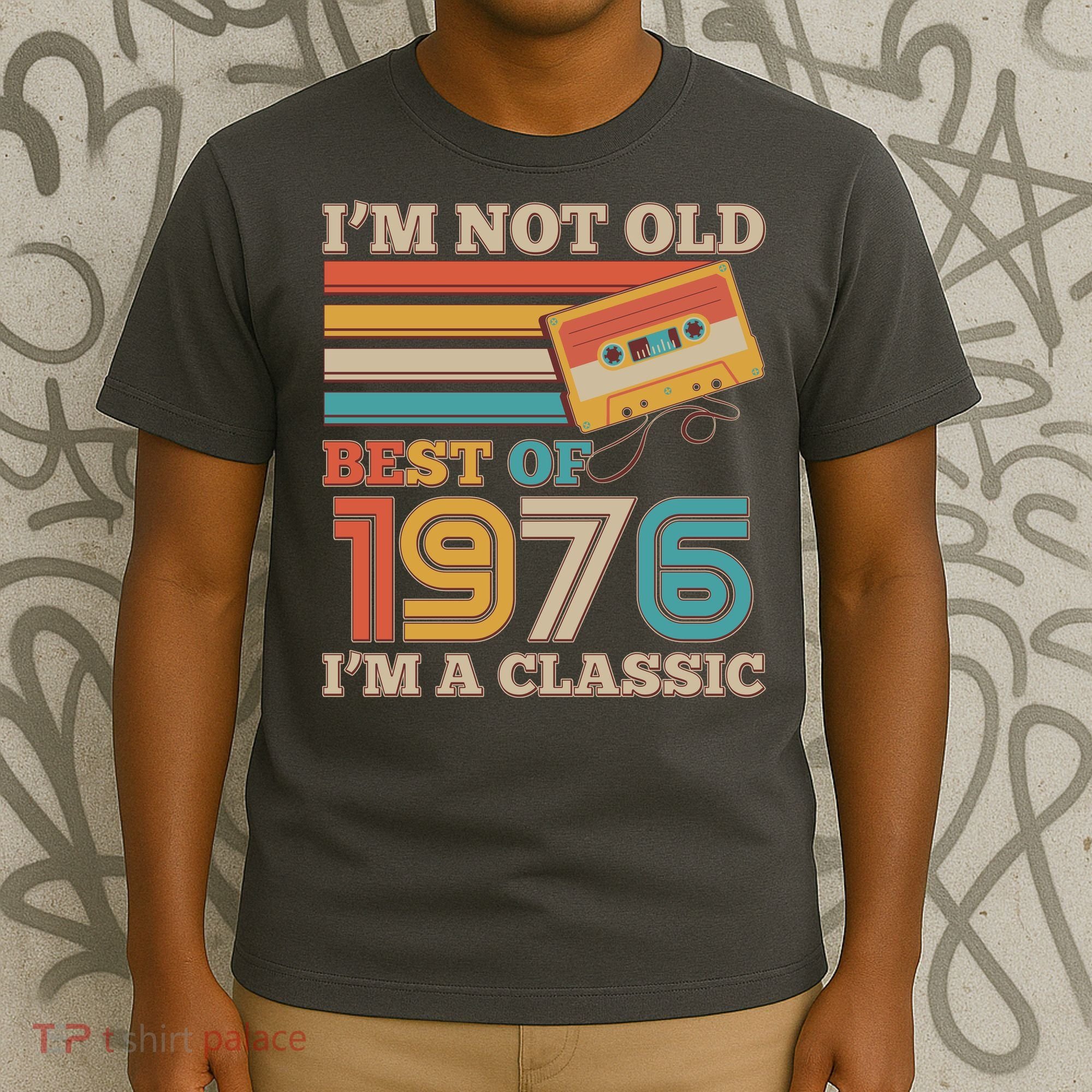 50th 1976 Birthday Retro I'm Not Old I'm A Classic Best Of Cassette Tape  T-Shirt