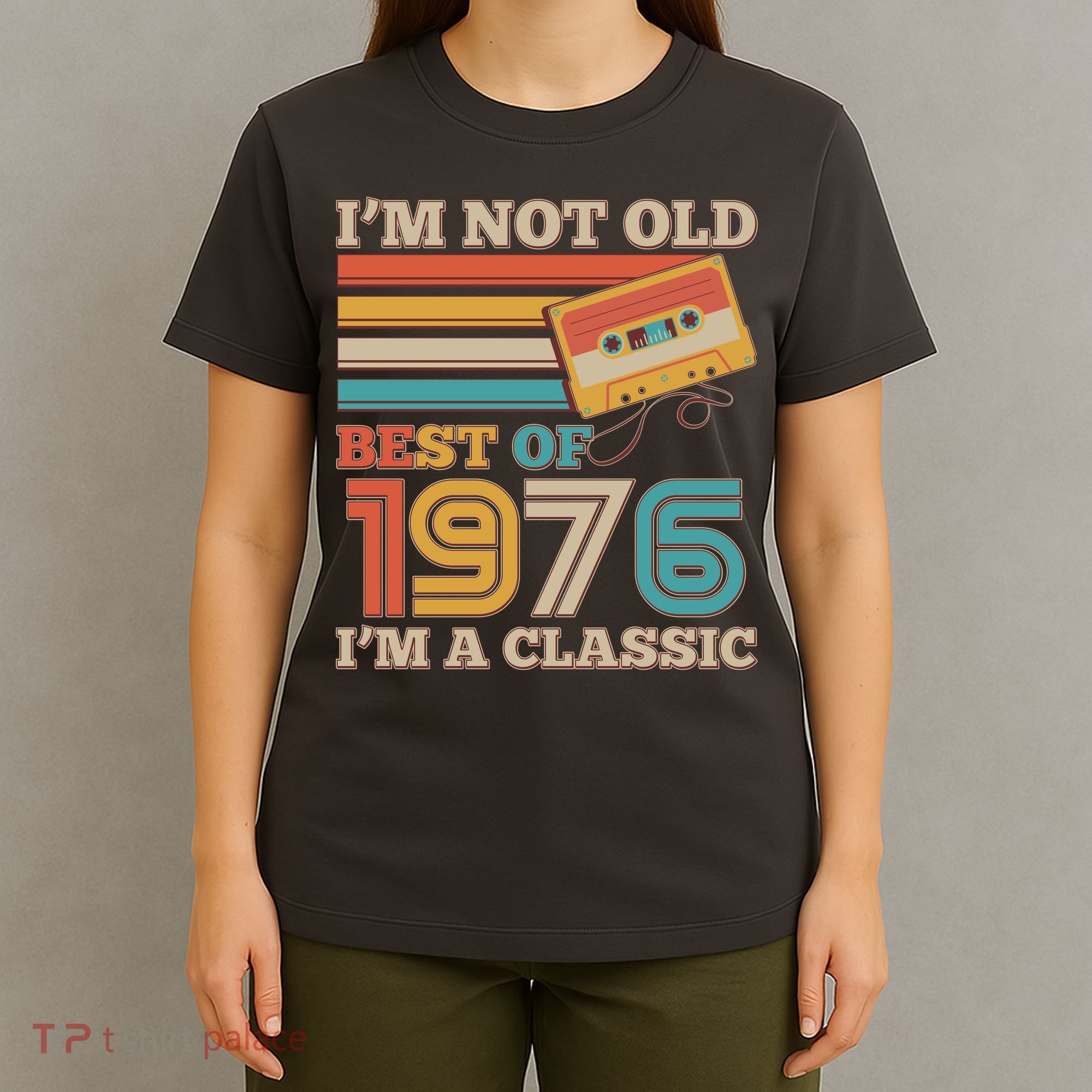 50th 1976 Birthday Retro I'm Not Old I'm A Classic Best Of Cassette Tape  T-Shirt