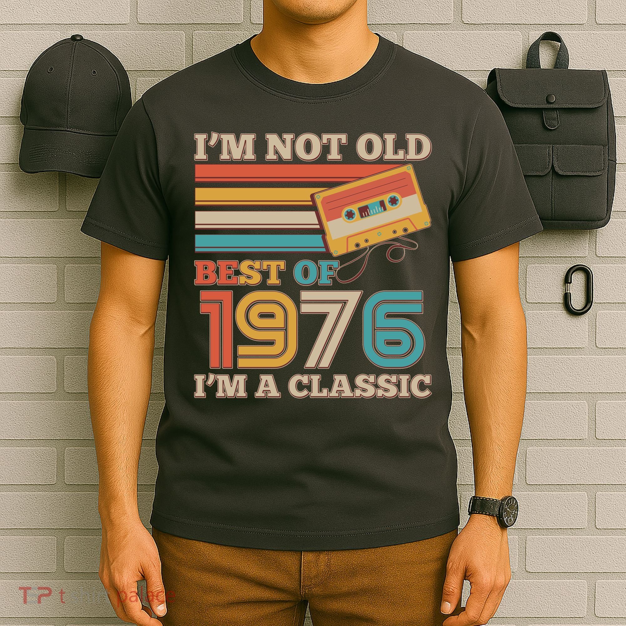 50th 1976 Birthday Retro I'm Not Old I'm A Classic Best Of Cassette Tape  T-Shirt