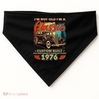 50th 1976 Birthday I'm Not Old I'm A Classic Custom Built High Performance Legendary Power  USA-Made Doggie Bandana thumb 0