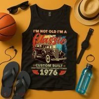 50th 1976 Birthday I'm Not Old I'm A Classic Custom Built High Performance Legendary Power  Tank Top thumb 4