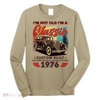 50th 1976 Birthday I'm Not Old I'm A Classic Custom Built High Performance Legendary Power  Long Sleeve Shirt thumb 0