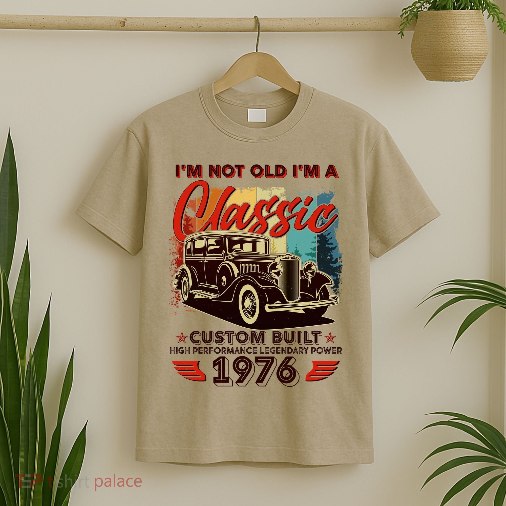 50th 1976 Birthday I'm Not Old I'm A Classic Custom Built High Performance Legendary Power  T-Shirt