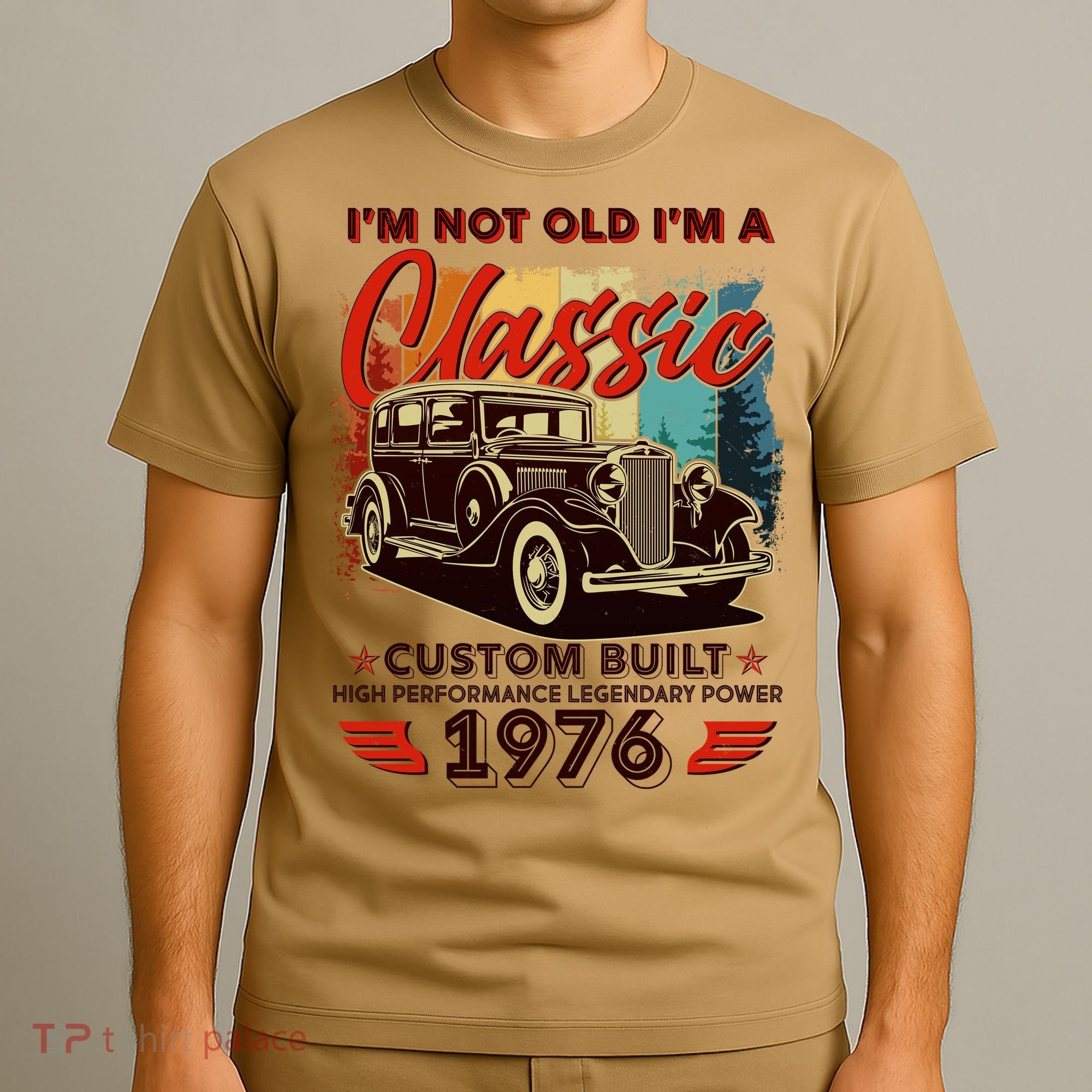 50th 1976 Birthday I'm Not Old I'm A Classic Custom Built High Performance Legendary Power  T-Shirt