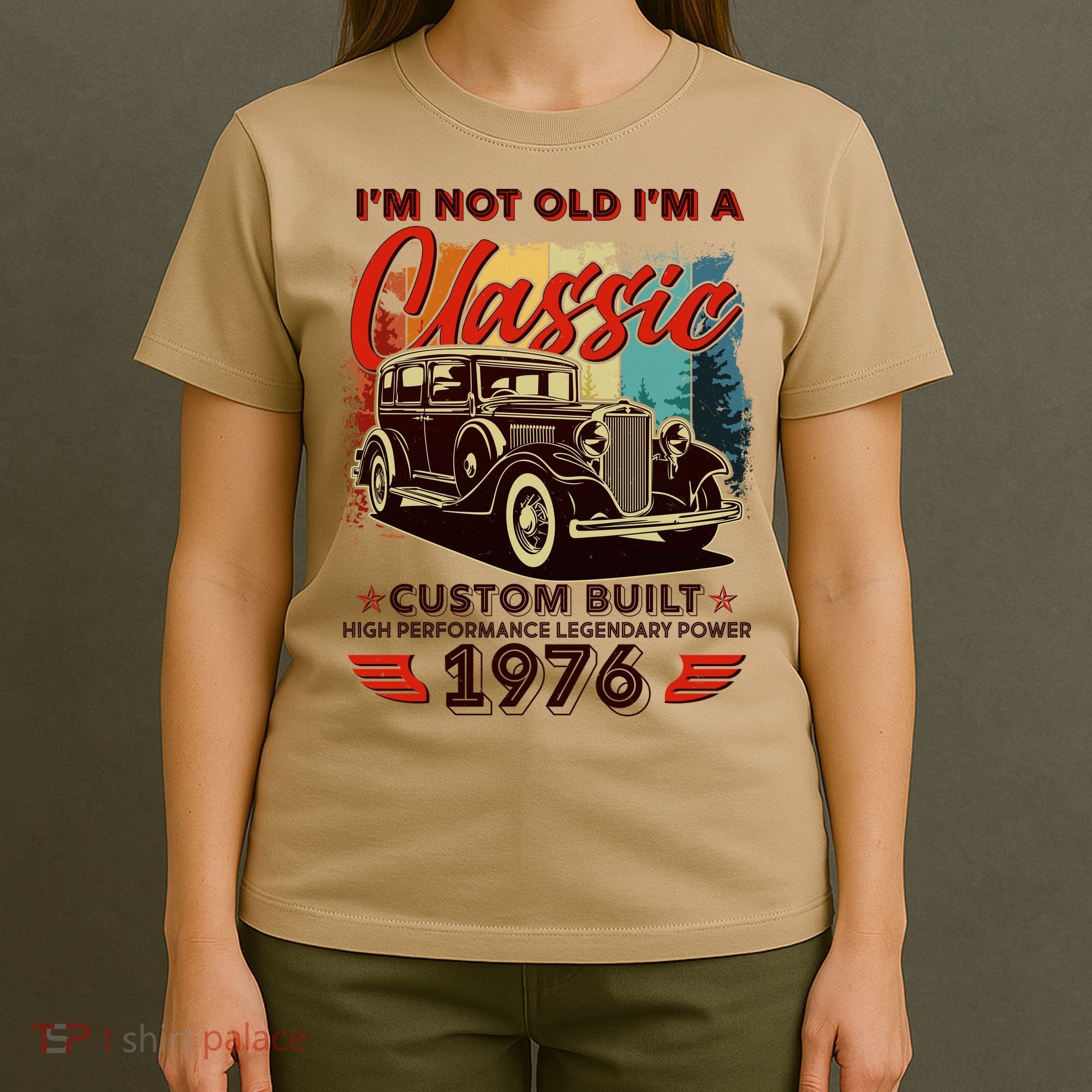 50th 1976 Birthday I'm Not Old I'm A Classic Custom Built High Performance Legendary Power  T-Shirt