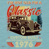 50th 1976 Birthday I'm Not Old I'm A Classic Custom Built High Performance Legendary Power  Sueded Cloud Jersey T-Shirt thumb 2