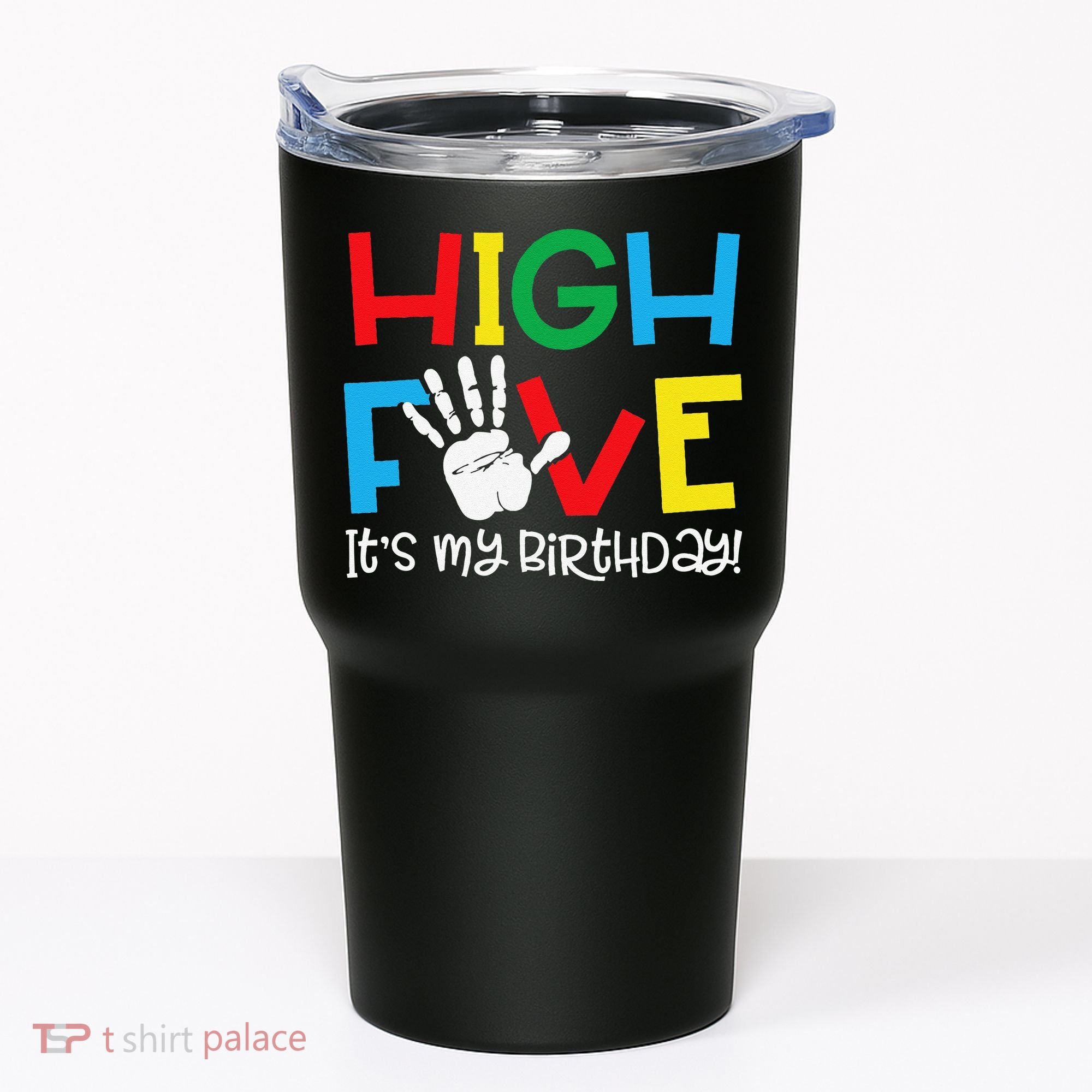 5yr 5th Birthday Funny High Five Its My Birthday Tumbler
