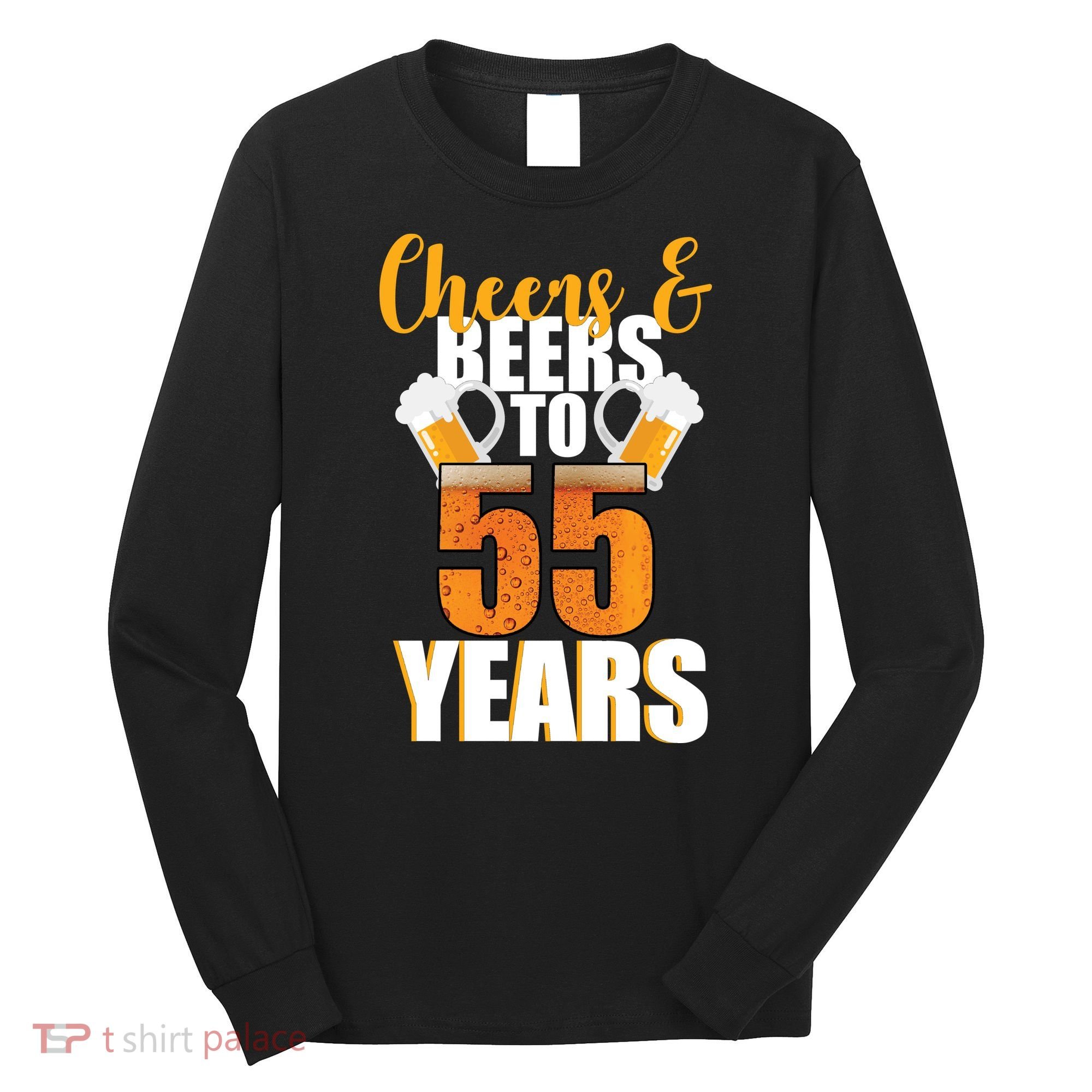 55th Birthday Cheers & Beers To 55 Years Long Sleeve Shirt