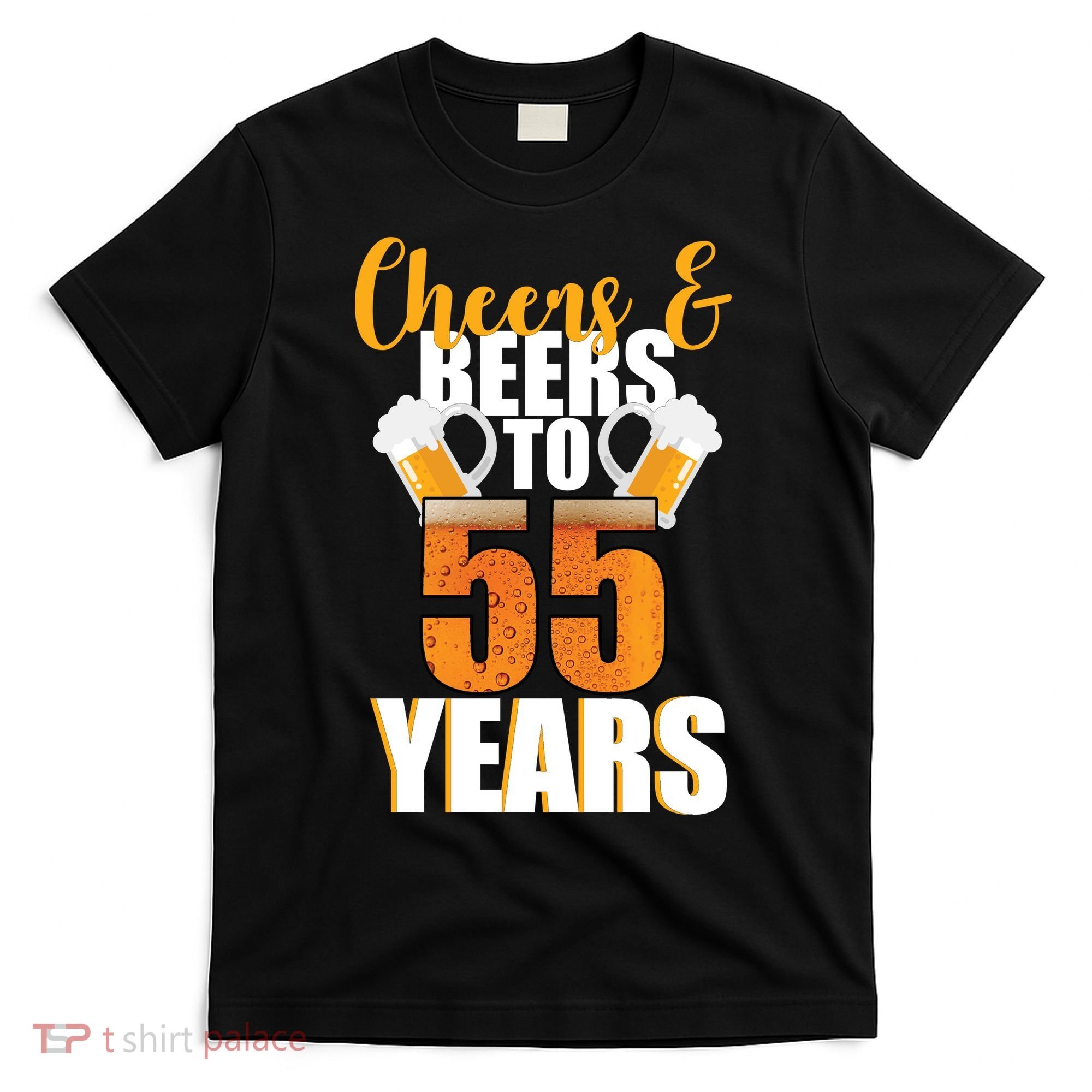 55th Birthday Cheers & Beers To 55 Years T-Shirt