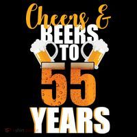55th Birthday Cheers & Beers To 55 Years T-Shirt thumb 7