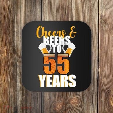 55th Birthday Cheers & Beers To 55 Years Coaster