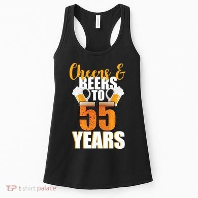 55th Birthday Cheers & Beers To 55 Years Women's Tank Top