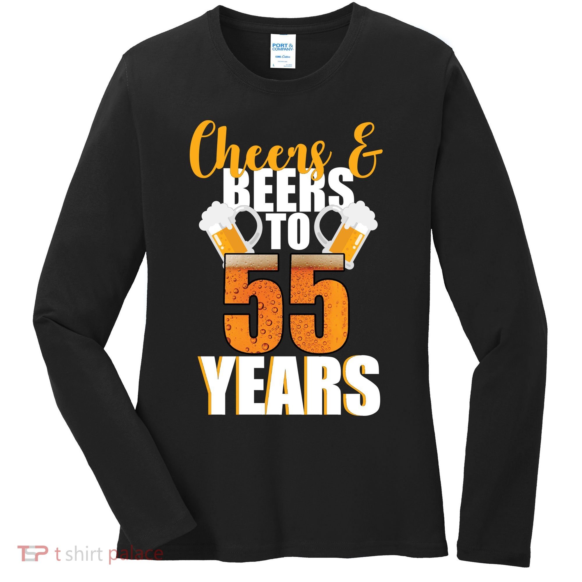 55th Birthday Cheers & Beers To 55 Years Women's Long Sleeve Shirt