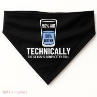 50% Air 50% Water Technically The Glass Is Completely Full USA-Made Doggie Bandana thumb 0