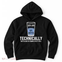 50% Air 50% Water Technically The Glass Is Completely Full Hoodie thumb 0