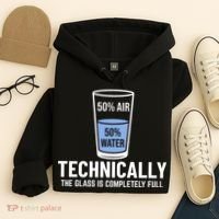 50% Air 50% Water Technically The Glass Is Completely Full Hoodie thumb 4