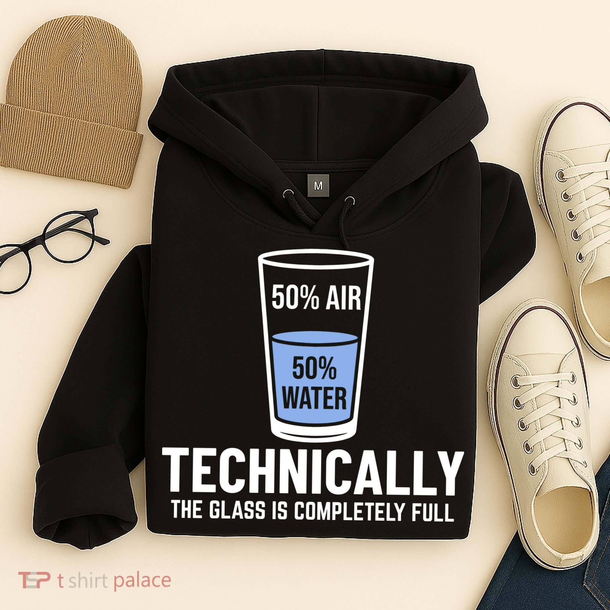 50% Air 50% Water Technically The Glass Is Completely Full Hoodie