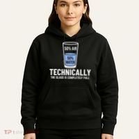 50% Air 50% Water Technically The Glass Is Completely Full Hoodie thumb 5