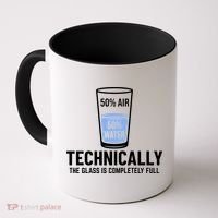 50% Air 50% Water Technically The Glass Is Completely Full Coffee Mug thumb 0