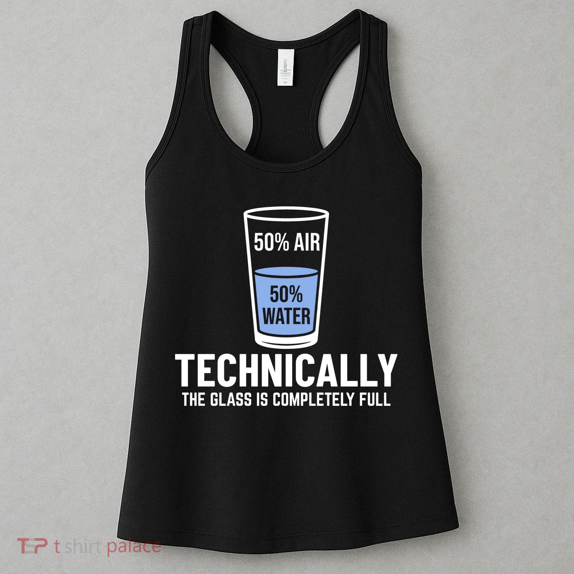 50% Air 50% Water Technically The Glass Is Completely Full Women's Tank Top