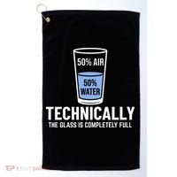 50% Air 50% Water Technically The Glass Is Completely Full Golf Towel thumb 0