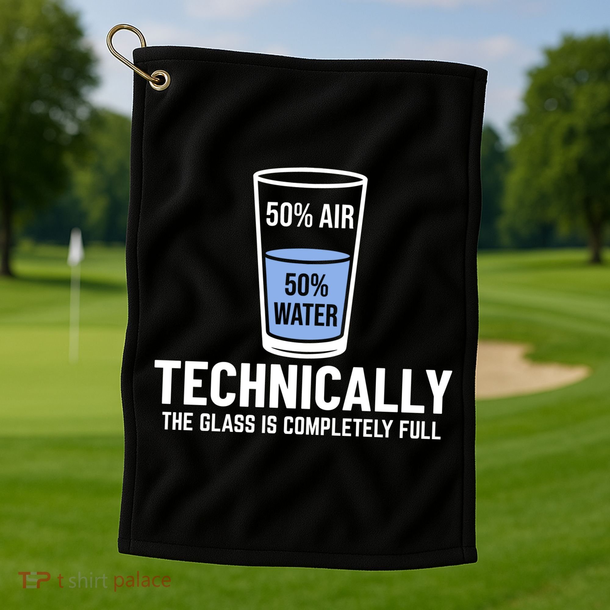 50% Air 50% Water Technically The Glass Is Completely Full Golf Towel