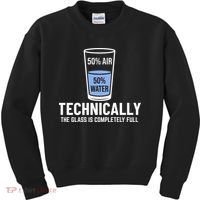 50% Air 50% Water Technically The Glass Is Completely Full Kids Sweatshirt thumb 0