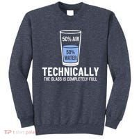 50% Air 50% Water Technically The Glass Is Completely Full Sweatshirt thumb 0