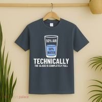 50% Air 50% Water Technically The Glass Is Completely Full T-Shirt thumb 2