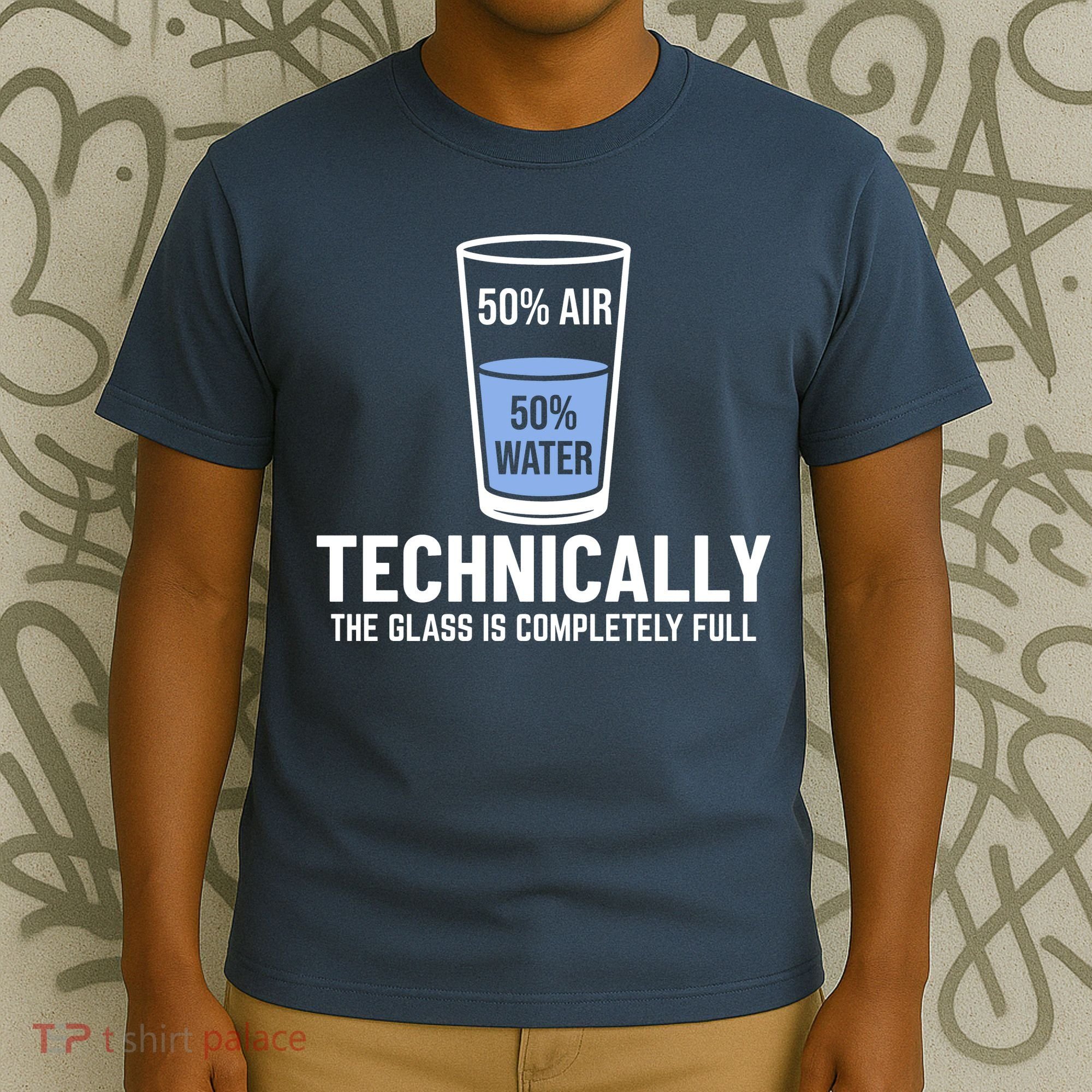 50% Air 50% Water Technically The Glass Is Completely Full T-Shirt