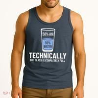 50% Air 50% Water Technically The Glass Is Completely Full Tank Top thumb 3