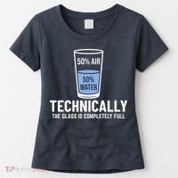 50% Air 50% Water Technically The Glass Is Completely Full Women's T-Shirt thumb 0