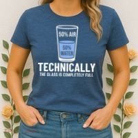 50% Air 50% Water Technically The Glass Is Completely Full Women's T-Shirt thumb 2
