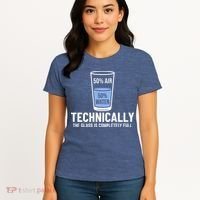 50% Air 50% Water Technically The Glass Is Completely Full Women's T-Shirt thumb 4