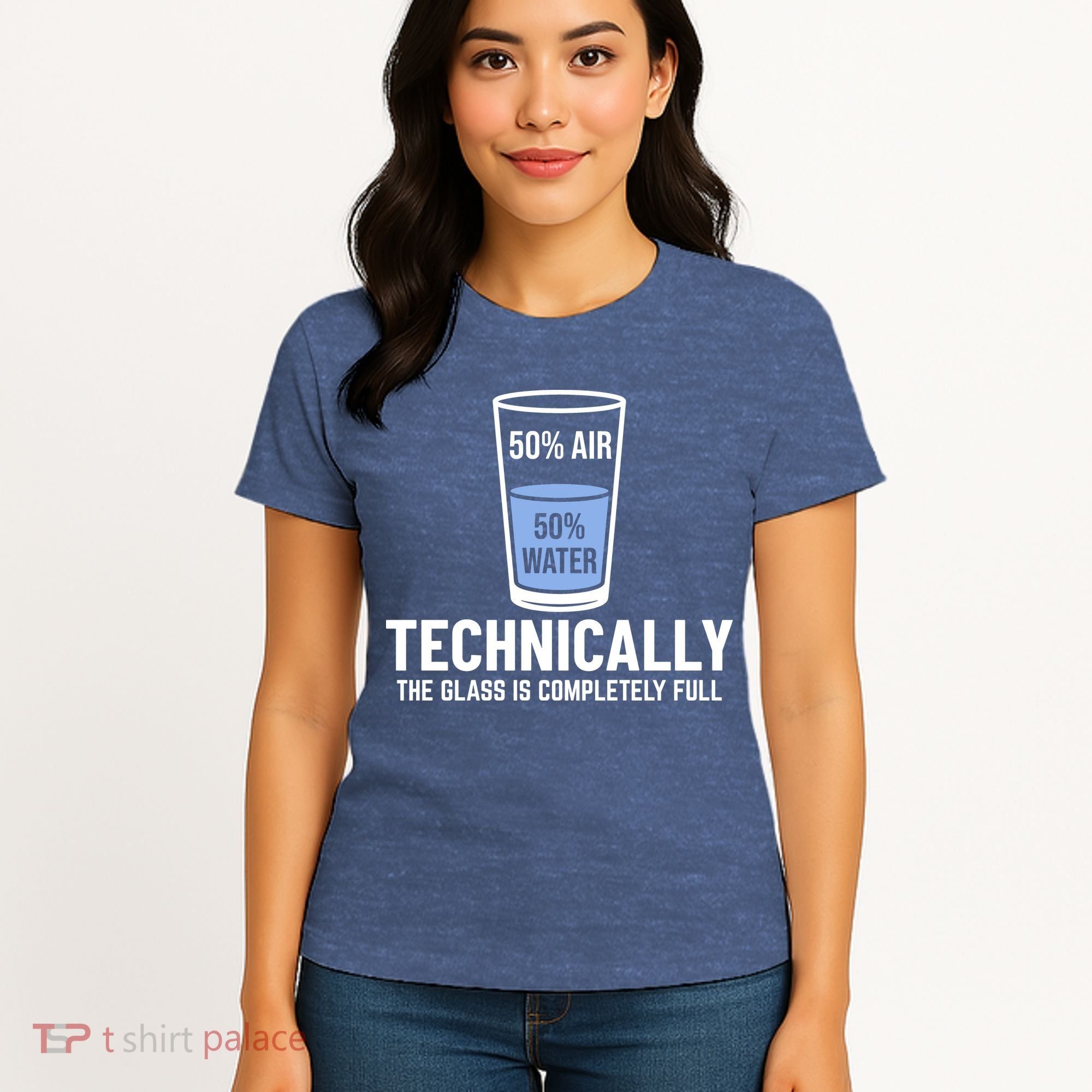 50% Air 50% Water Technically The Glass Is Completely Full Women's T-Shirt