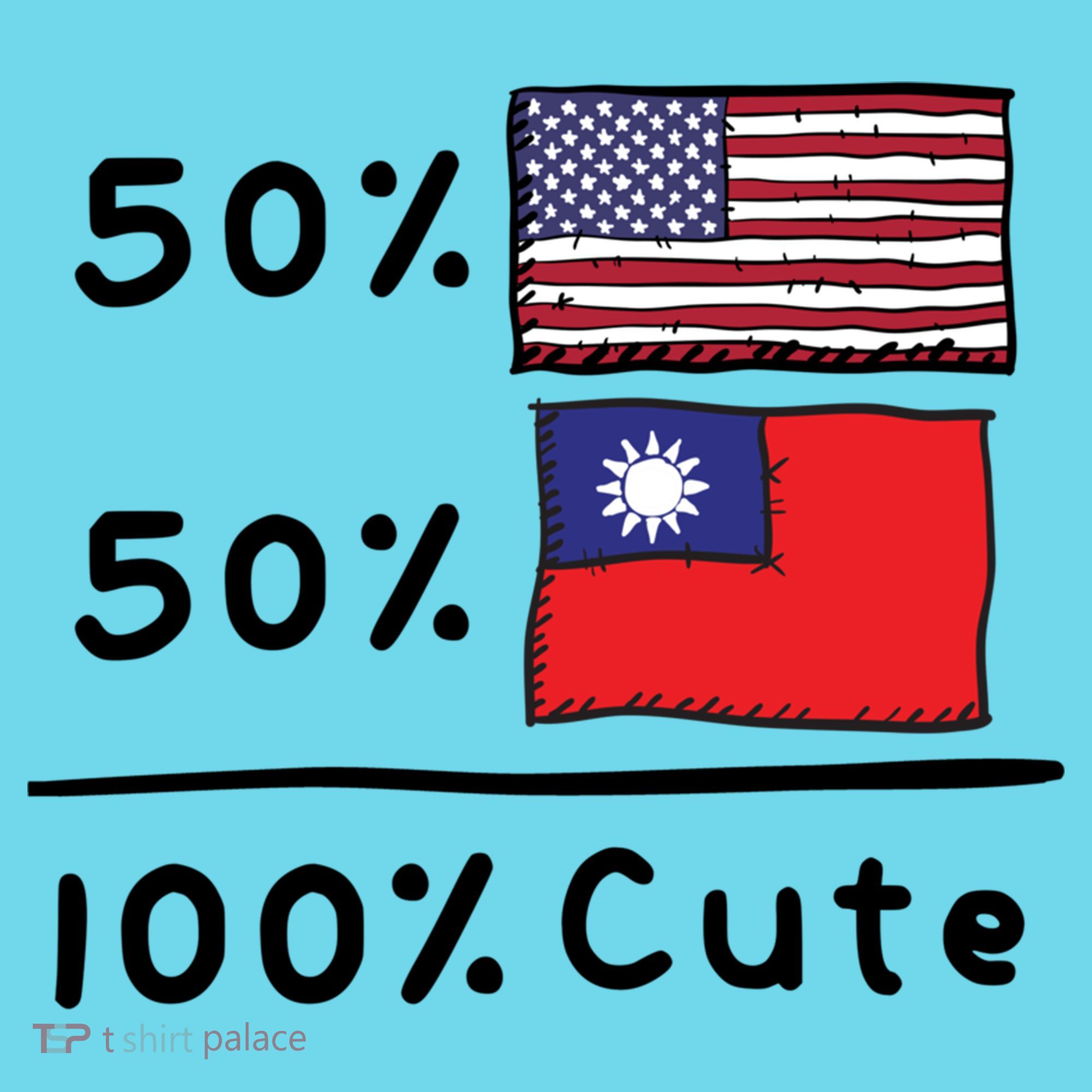 50% American 50% Taiwanese 100% Cute U S Taiwan Flags Great Gift T-Shirt