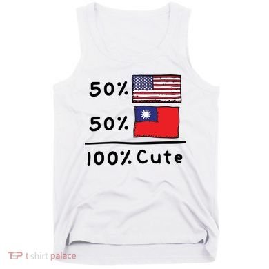 50% American 50% Taiwanese 100% Cute U S Taiwan Flags Great Gift Tank Top