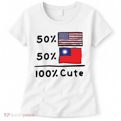 50% American 50% Taiwanese 100% Cute U S Taiwan Flags Great Gift Women's T-Shirt