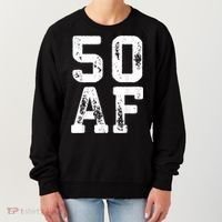 50 AF 50th Birthday Shirt shirt Women's Sweatshirt thumb 0