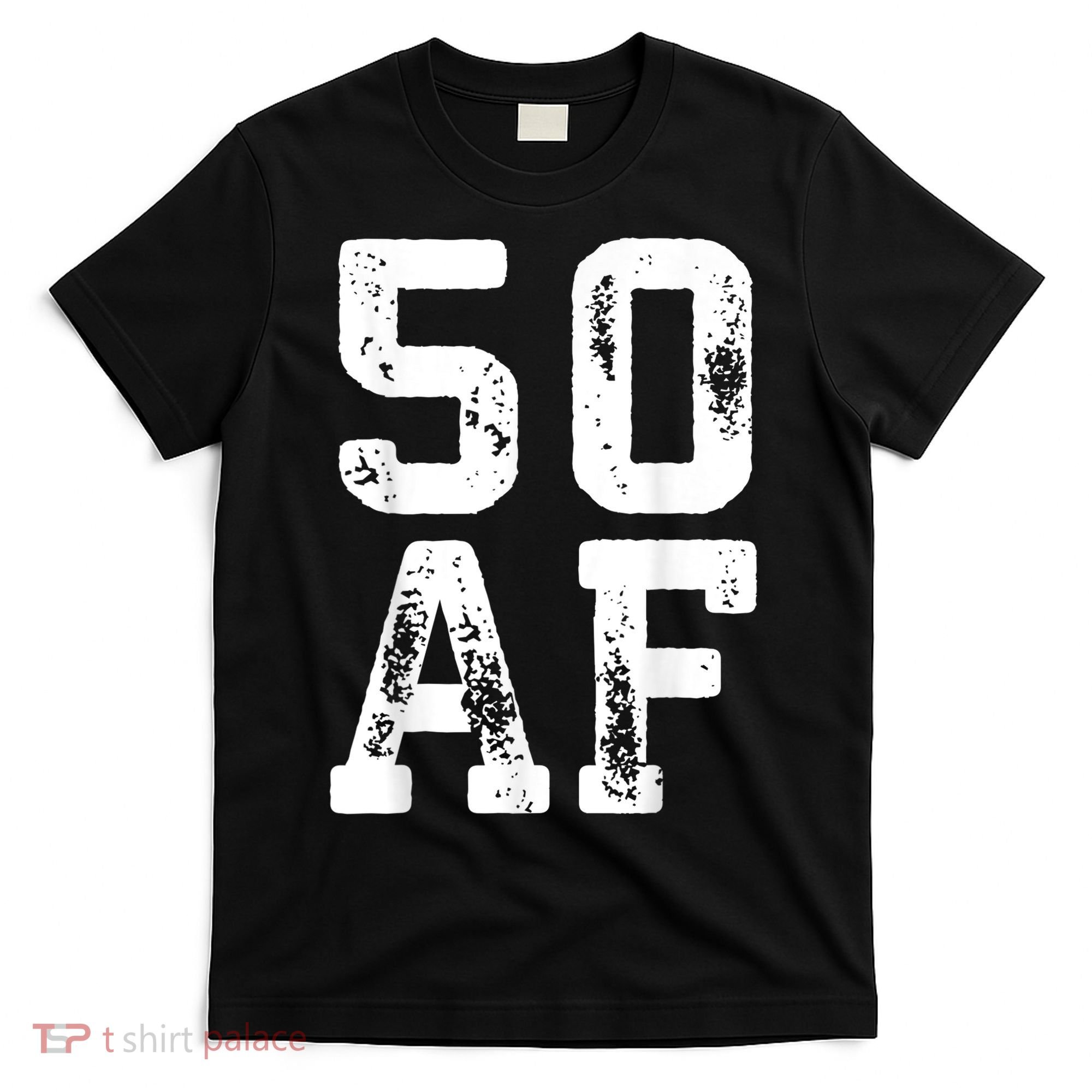 50 AF 50th Birthday Shirt shirt T-Shirt