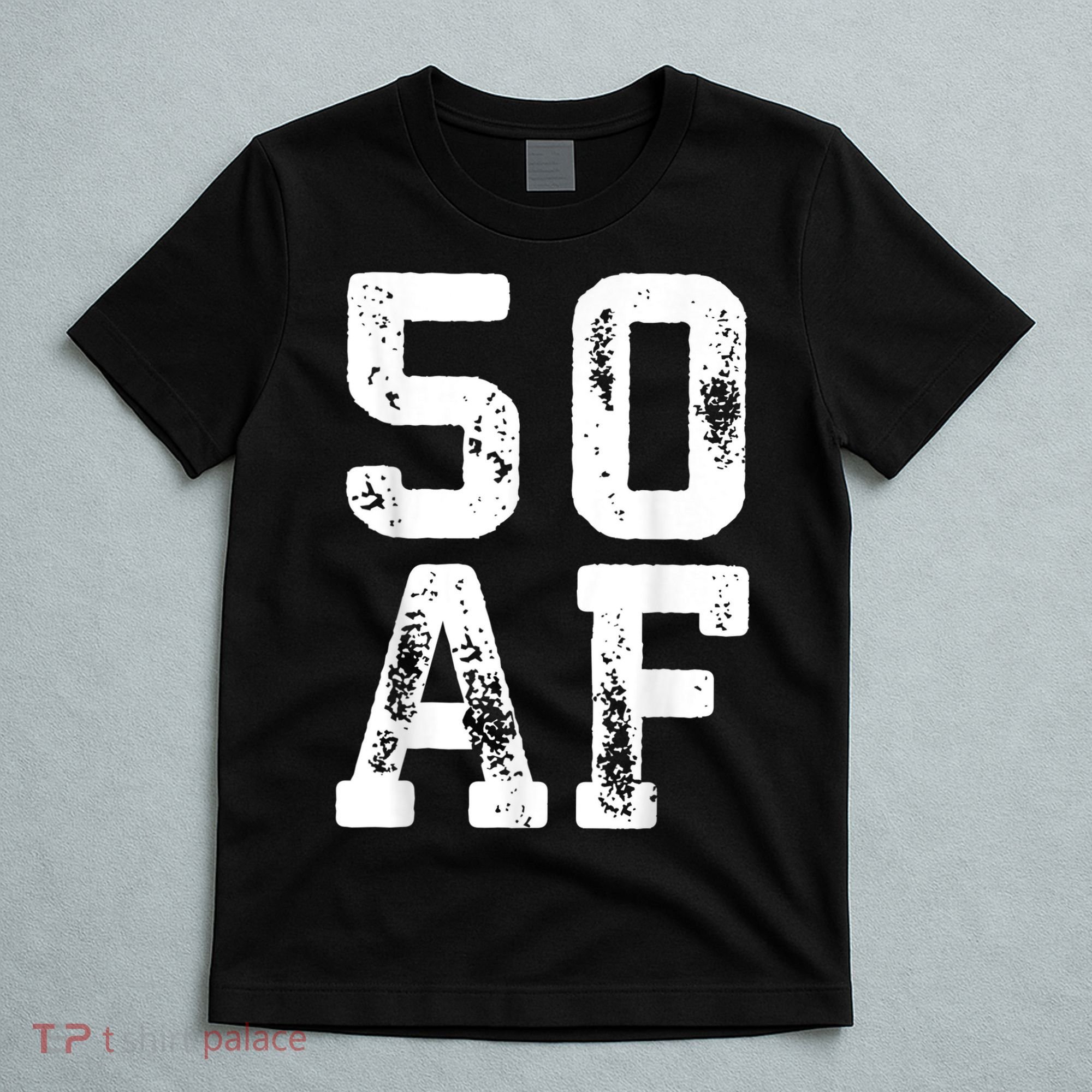 50 AF 50th Birthday Shirt shirt T-Shirt